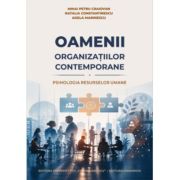 Oamenii organizatiilor contemporane
