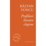 Profiluri literare clujene - Razvan Voncu