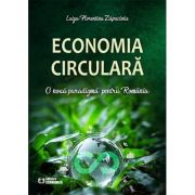 Economia circulara. O noua paradigma pentru Romania