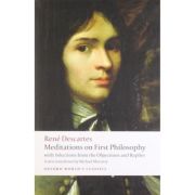 Descartes, Rene, Meditations on First Philosophy with Selections from the Objections and Replies