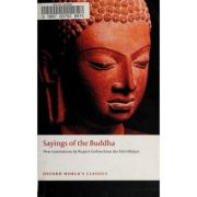, Sayings of the Buddha New translations from the Pali Nikayas