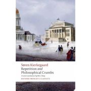 Kierkegaard, Soren, Repetition and Philosophical Crumbs