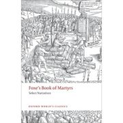 Foxe, John, Foxe's Book of Martyrs Select Narratives