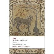 Livy, The Rise of Rome Books One to Five