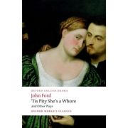 Ford, John, 'Tis Pity She's a Whore and Other Plays