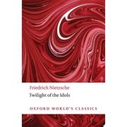 Nietzsche, Friedrich, Twilight of the Idols