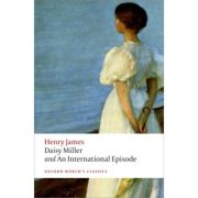 James, Henry, Daisy Miller and An International Episode