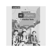 Teacher's Guide for Cambridge YLE - Succeed in A2 FLYERS - 2018 Format - 8 Practice Tests - Teacher's Edition with CD