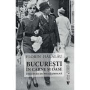 Bucuresti in carne si oase - Florin Halalau