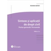 Sinteze si aplicatii de drept civil. Partea generala. Persoanele. Editia a 2-a