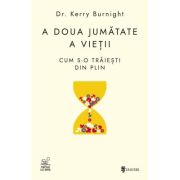 A doua jumatate a vietii - Kerry Burnight