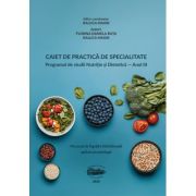 Caiet de practica de specialitate. Procesul de ingrijire nutritionala aplicat pe patologii Programul de studii Nutritie si Dietetica Anul 3 - Raluca M