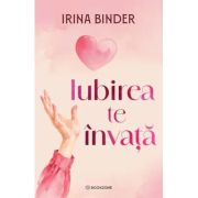 Iubirea te invata - Irina Binder