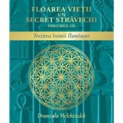 Floarea vietii. Un secret stravechi, volumul 3. Trezirea Inimii Iluminate