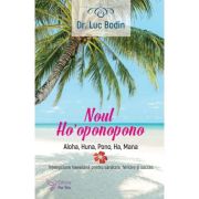 Noul Ho’oponopono - dr. Luc Bodin