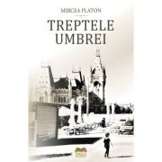 Treptele umbrei - Mircea Platon